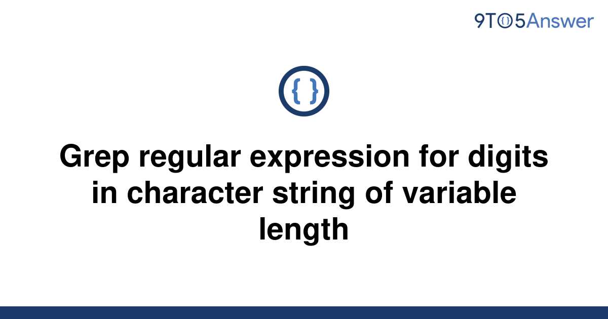 solved-grep-regular-expression-for-digits-in-character-9to5answer