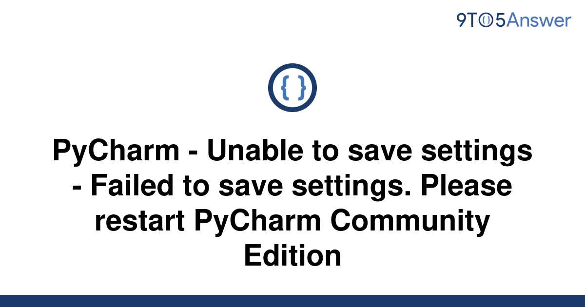 solved-pycharm-unable-to-save-settings-failed-to-9to5answer