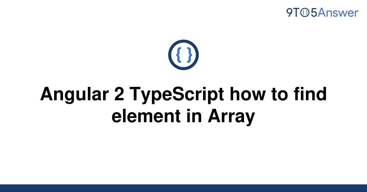 solved-angular-2-typescript-how-to-find-element-in-9to5answer