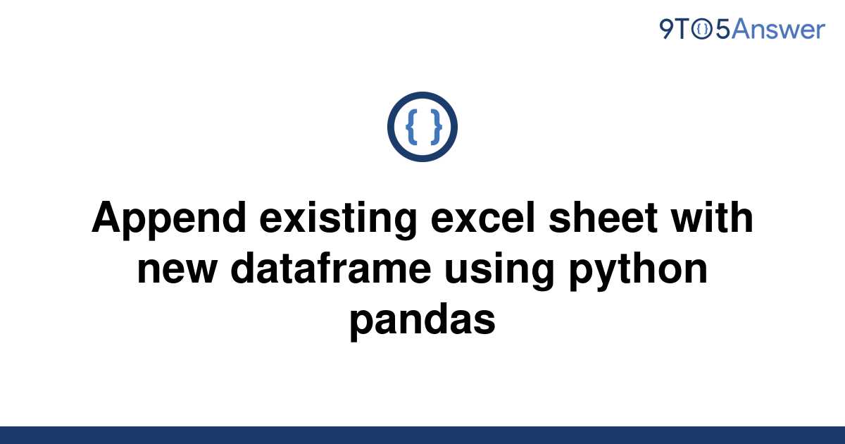 solved-append-existing-excel-sheet-with-new-dataframe-9to5answer