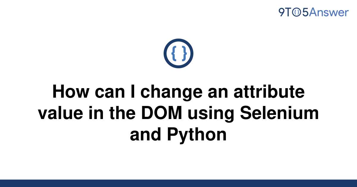 solved-how-can-i-change-an-attribute-value-in-the-dom-9to5answer