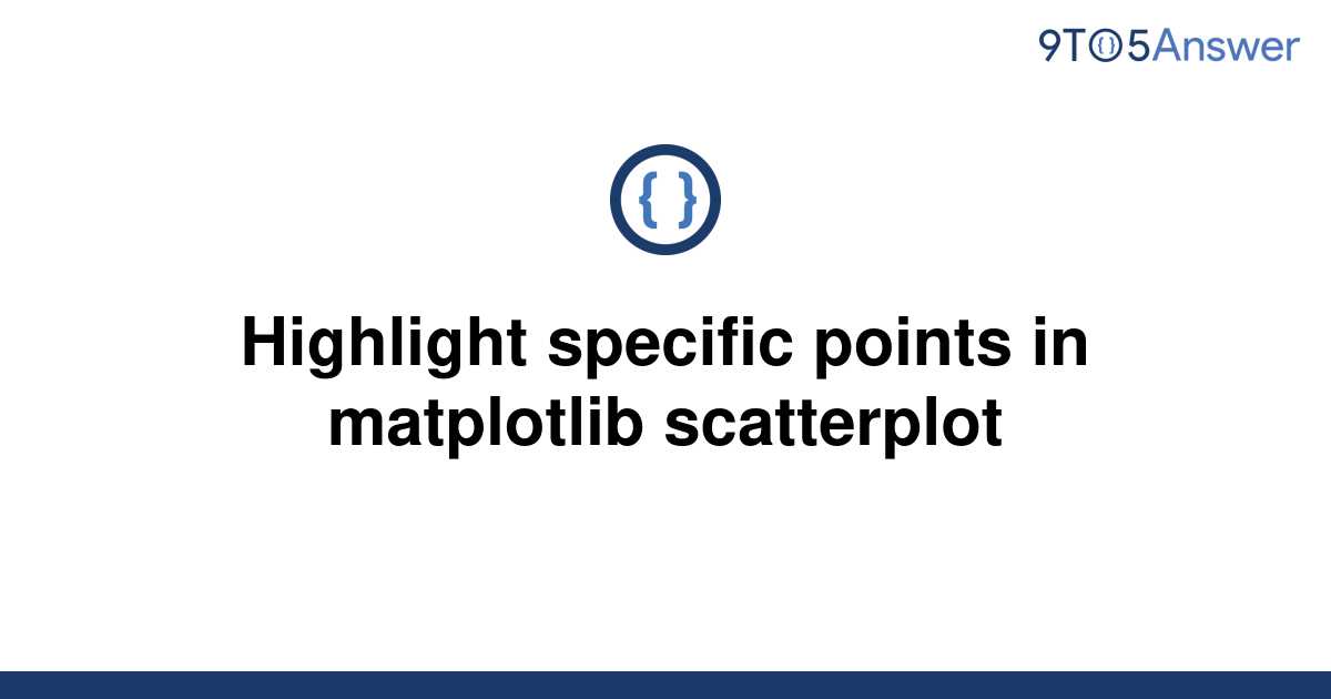 solved-highlight-specific-points-in-matplotlib-9to5answer