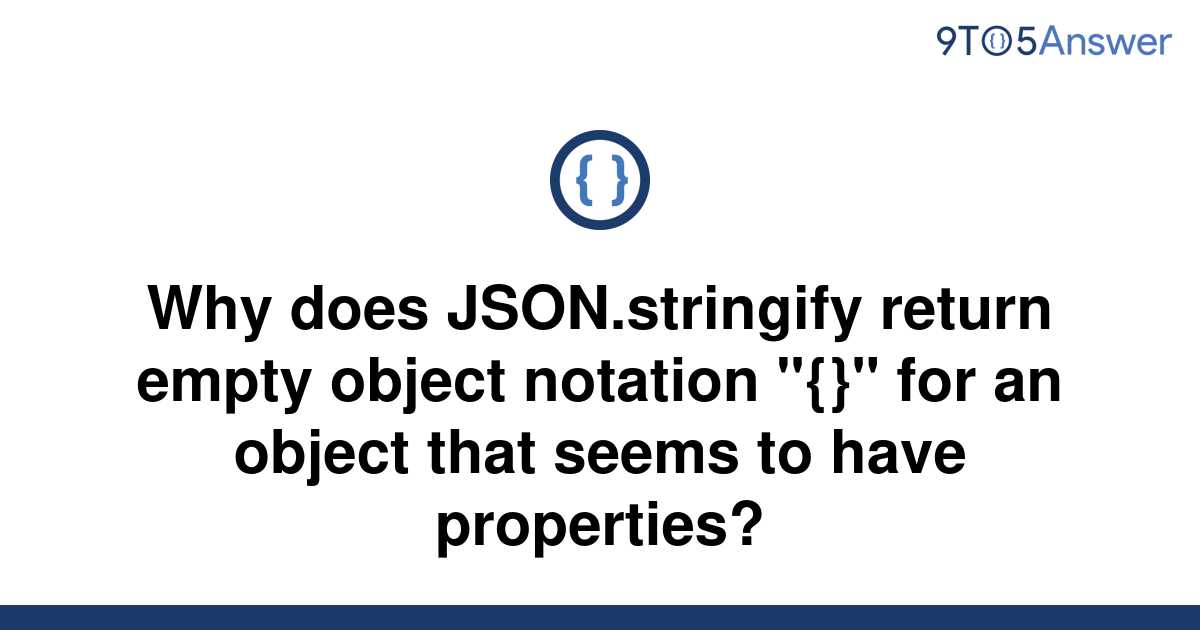 solved-why-does-json-stringify-return-empty-object-9to5answer