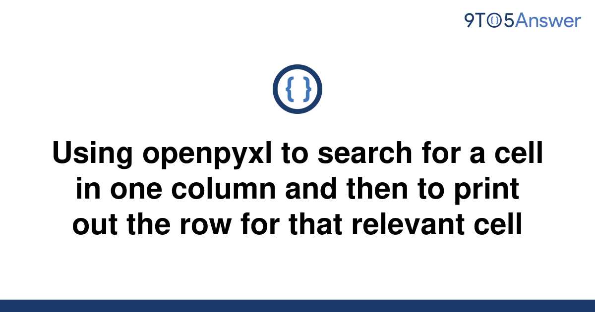 solved-using-openpyxl-to-search-for-a-cell-in-one-9to5answer