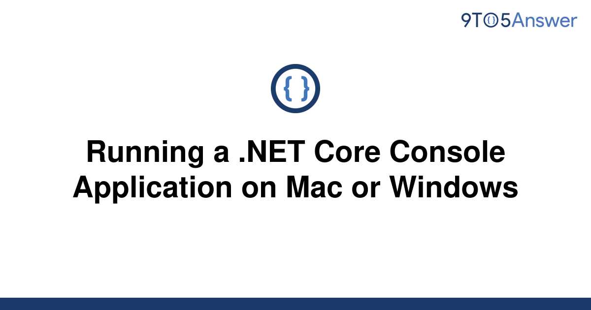 solved-running-a-net-core-console-application-on-mac-9to5answer