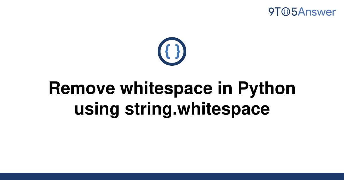 solved-remove-whitespace-in-python-using-9to5answer