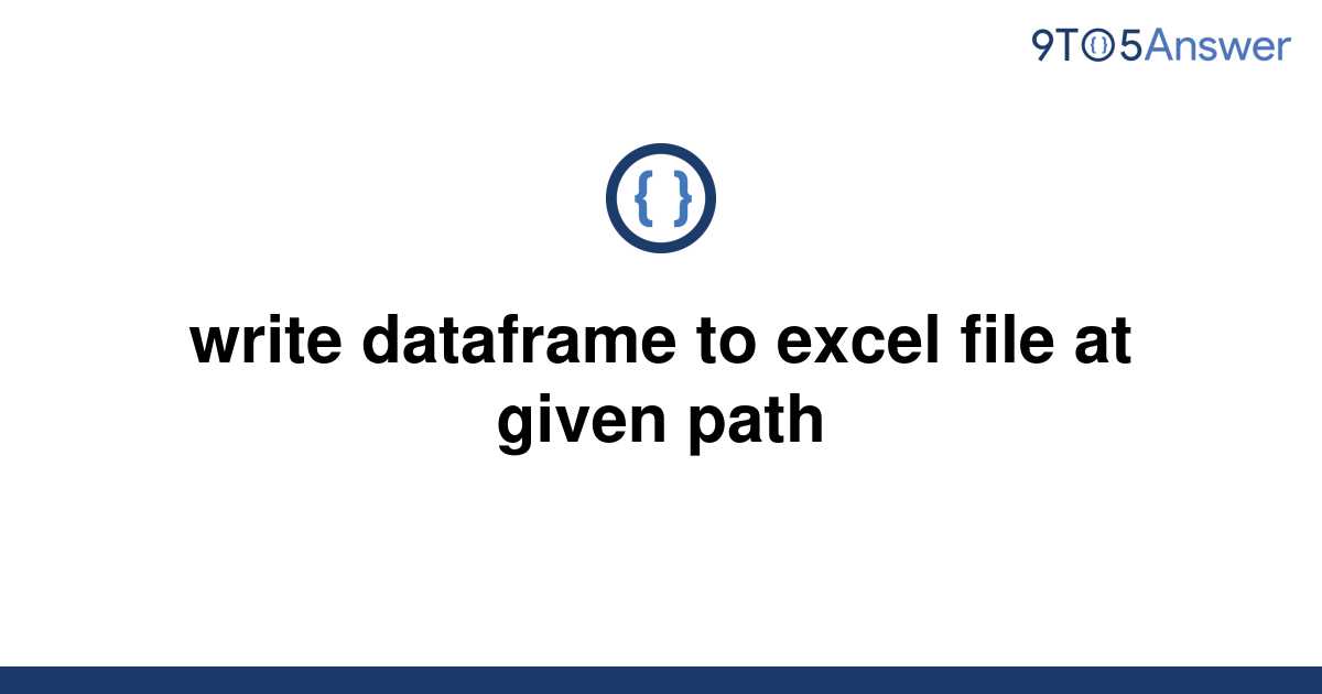 solved-write-dataframe-to-excel-file-at-given-path-9to5answer