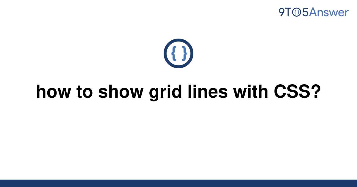 solved-how-to-show-grid-lines-with-css-9to5answer