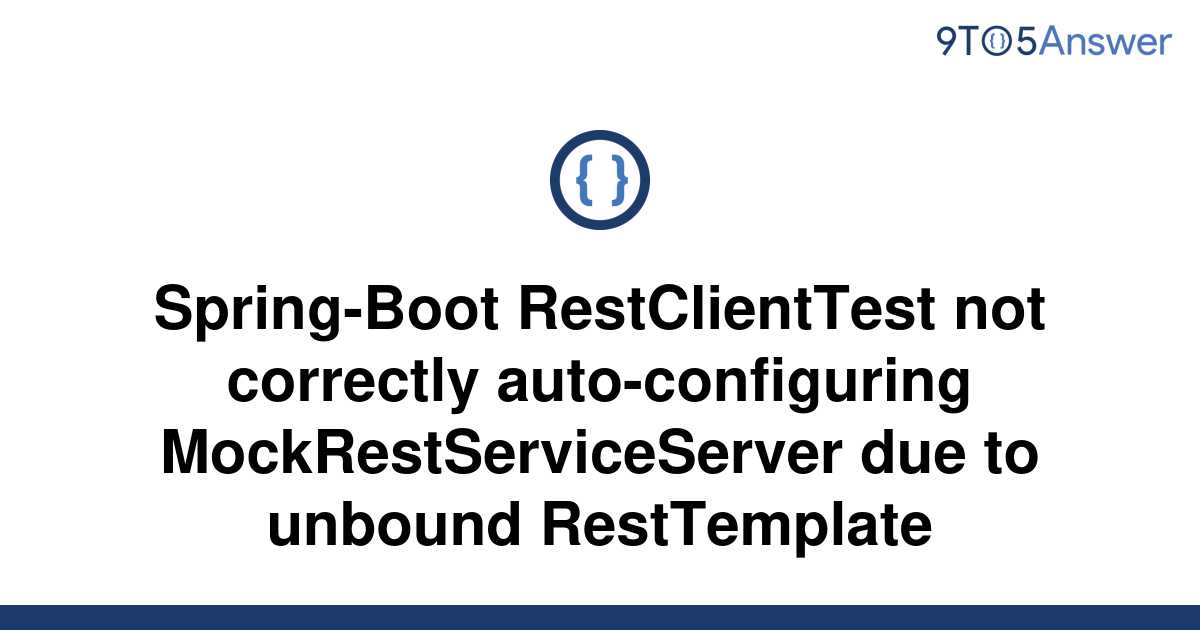 solved-spring-boot-restclienttest-not-correctly-9to5answer