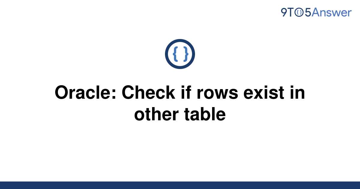 solved-oracle-check-if-rows-exist-in-other-table-9to5answer