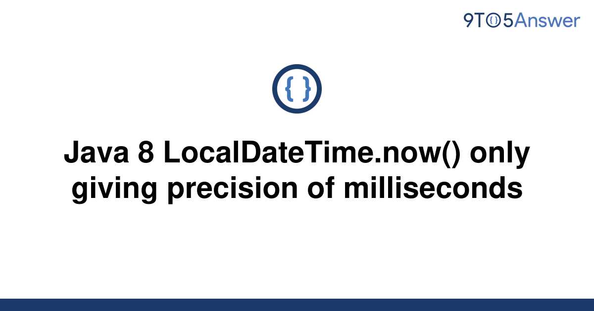 solved-java-8-localdatetime-now-only-giving-precision-9to5answer