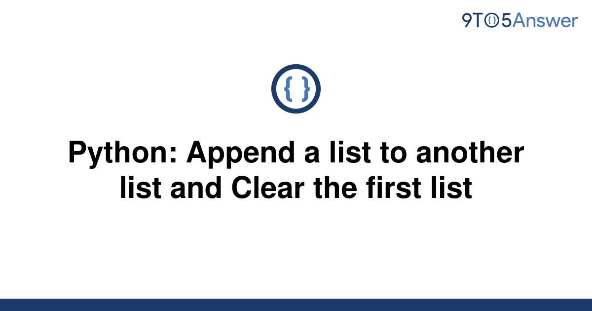 solved-python-append-a-list-to-another-list-and-clear-9to5answer