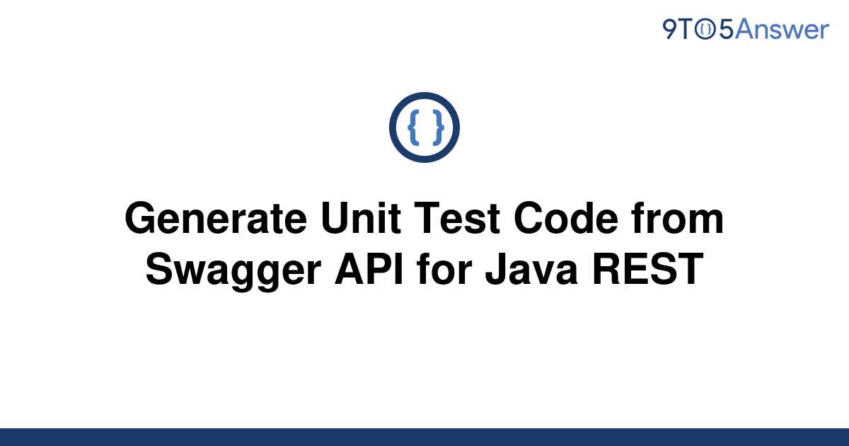 solved-generate-unit-test-code-from-swagger-api-for-9to5answer