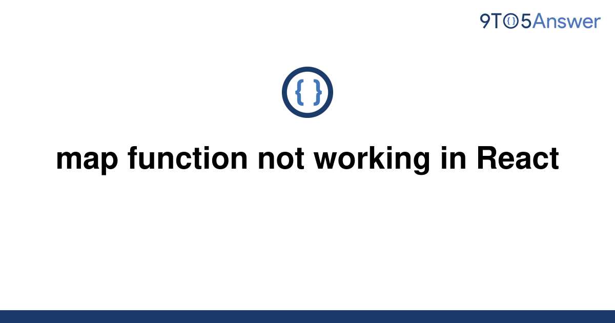 solved-map-function-not-working-in-react-9to5answer