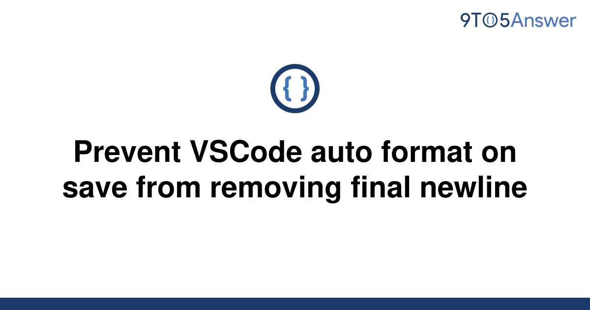 solved-prevent-vscode-auto-format-on-save-from-removing-9to5answer
