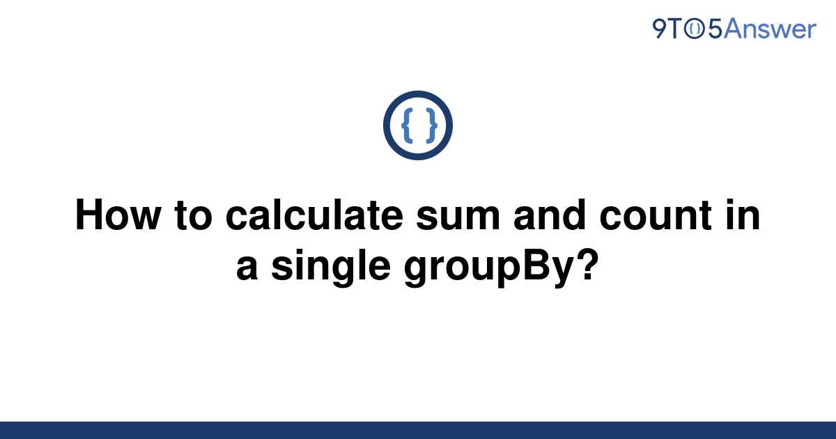 solved-how-to-calculate-sum-and-count-in-a-single-9to5answer