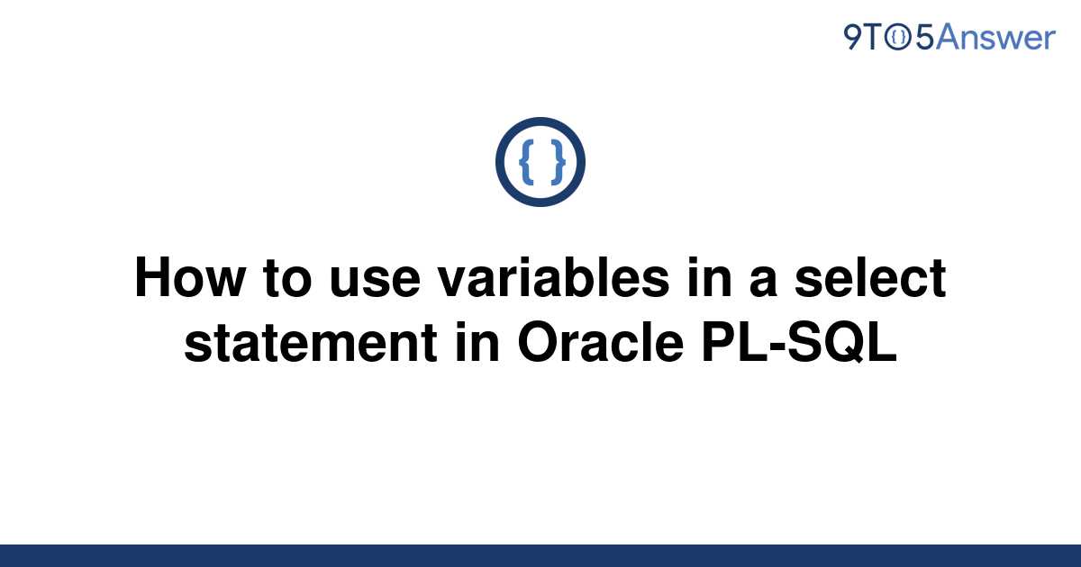 solved-how-to-use-variables-in-a-select-statement-in-9to5answer