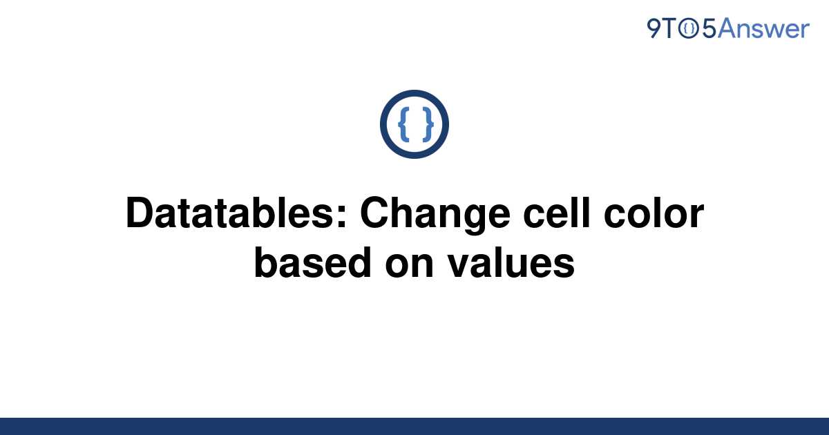 solved-datatables-change-cell-color-based-on-values-9to5answer