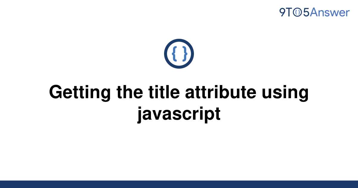 solved-getting-the-title-attribute-using-javascript-9to5answer