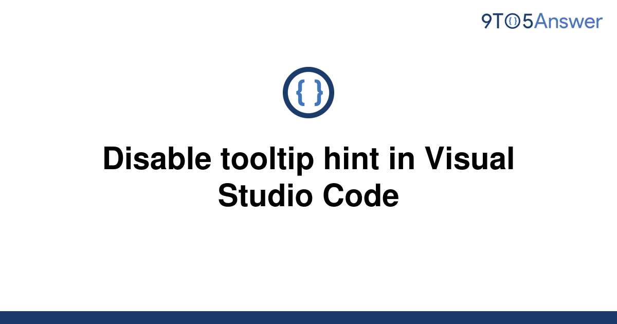 solved-disable-tooltip-hint-in-visual-studio-code-9to5answer