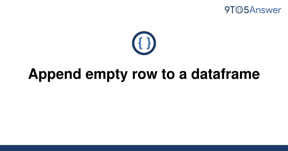 solved-append-empty-row-to-a-dataframe-9to5answer