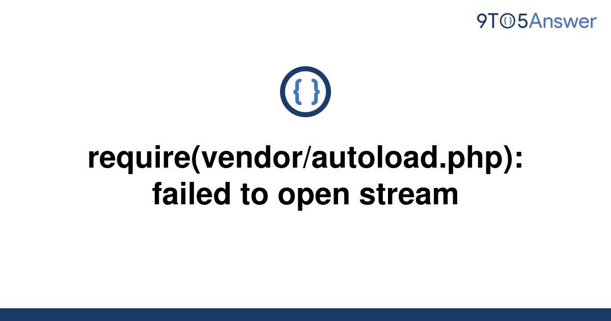 solved-require-vendor-autoload-php-failed-to-open-9to5answer