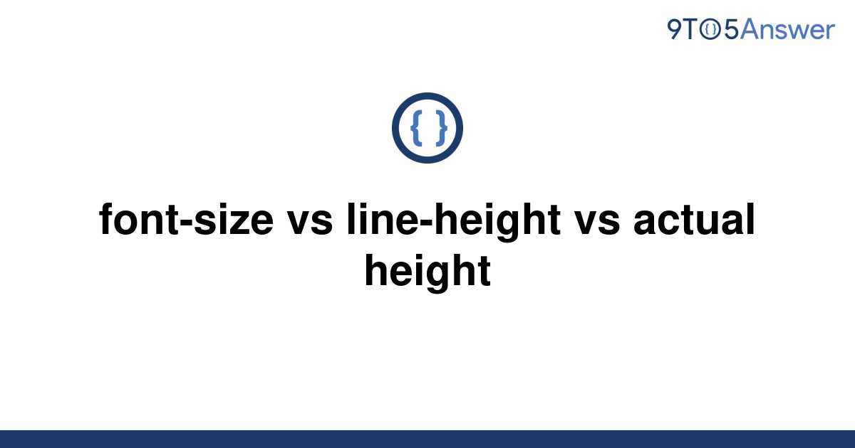 solved-font-size-vs-line-height-vs-actual-height-9to5answer