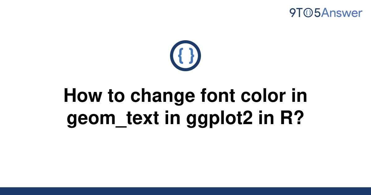 Solved How To Change Font Color In Geom Text In Ggplot To Answer