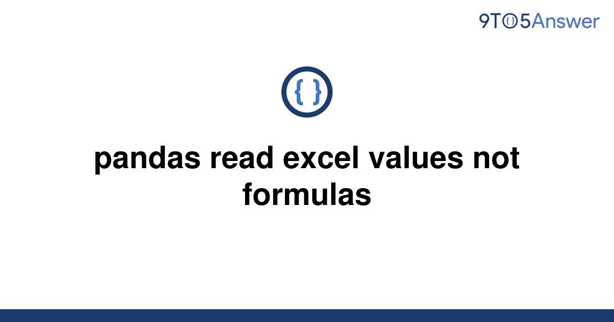 solved-pandas-read-excel-values-not-formulas-9to5answer