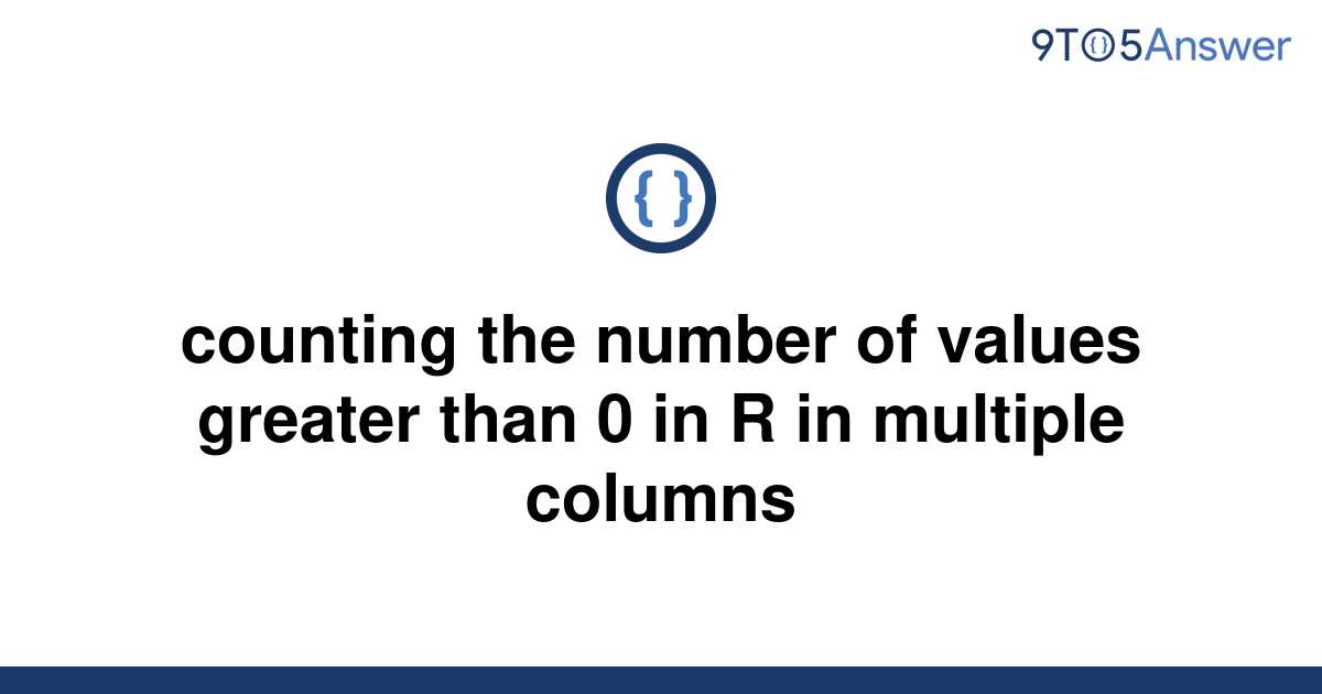 solved-counting-the-number-of-values-greater-than-0-in-9to5answer