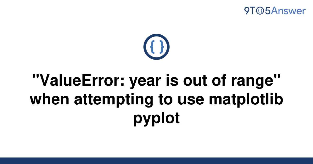 solved-valueerror-year-is-out-of-range-when-9to5answer