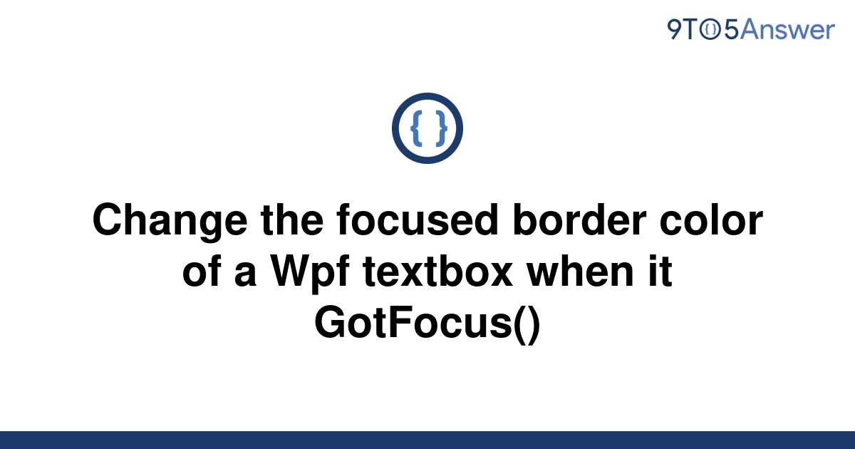 solved-change-the-focused-border-color-of-a-wpf-textbox-9to5answer