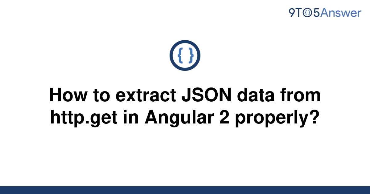 solved-how-to-extract-json-data-from-http-get-in-9to5answer