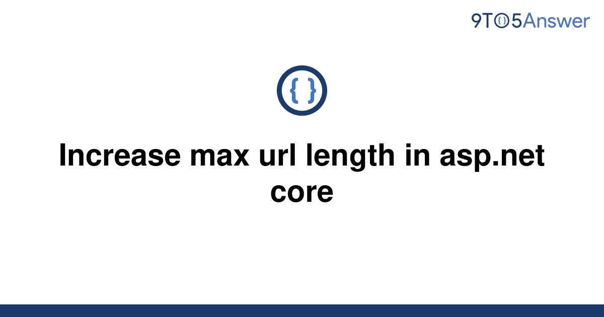 solved-increase-max-url-length-in-asp-core-9to5answer