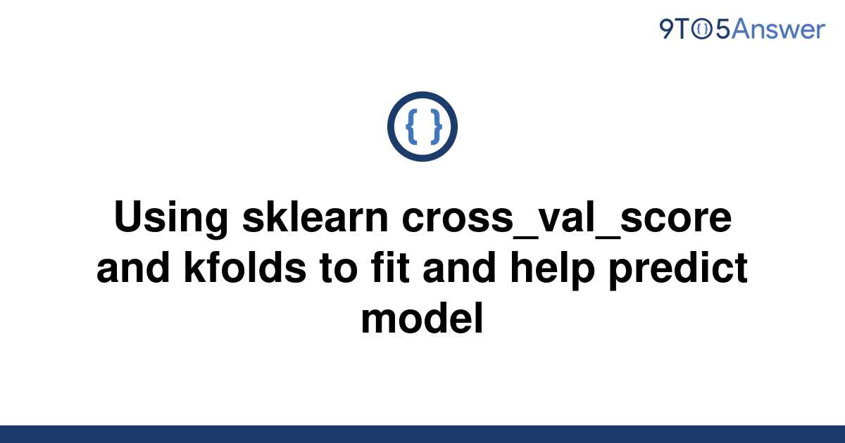 solved-using-sklearn-cross-val-score-and-kfolds-to-fit-9to5answer