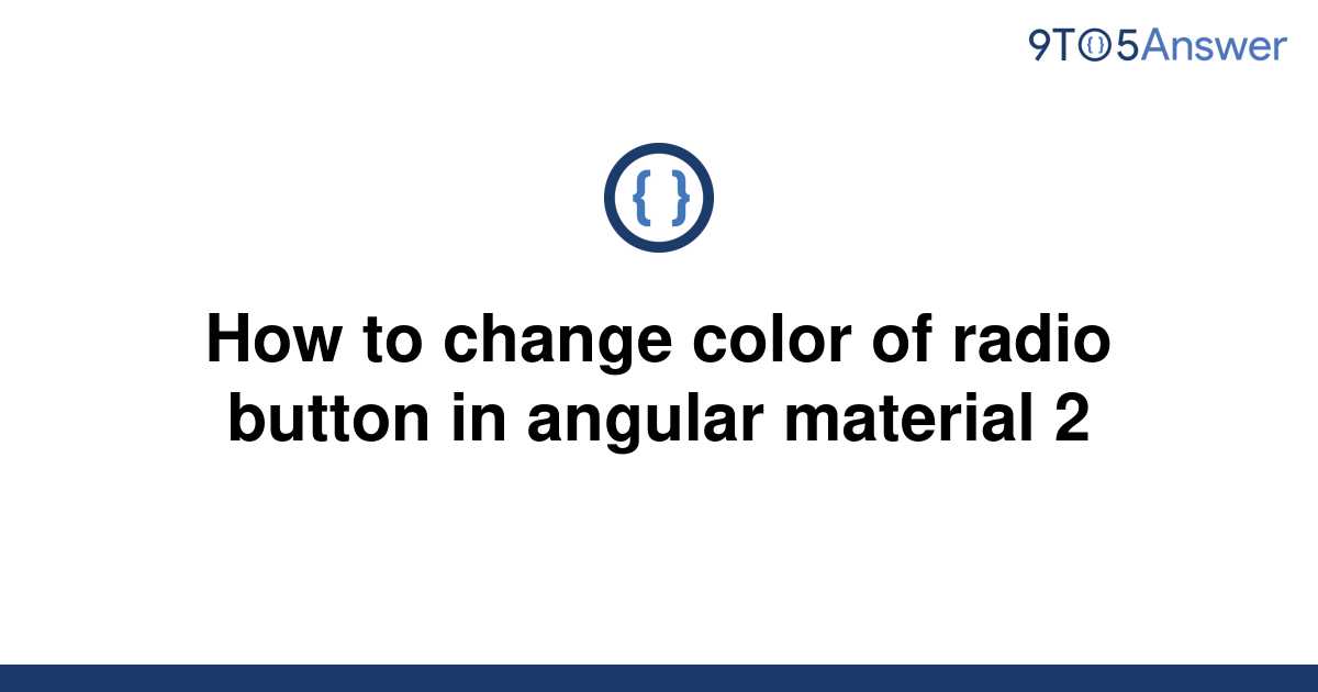 solved-how-to-change-color-of-radio-button-in-angular-9to5answer