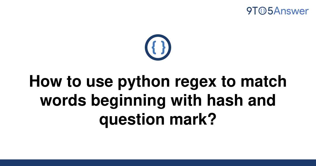 solved-how-to-use-python-regex-to-match-words-beginning-9to5answer