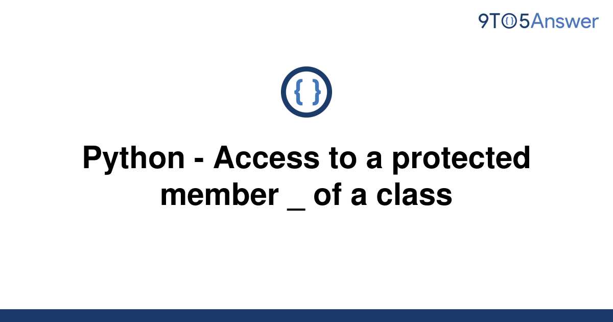 solved-python-access-to-a-protected-member-of-a-9to5answer