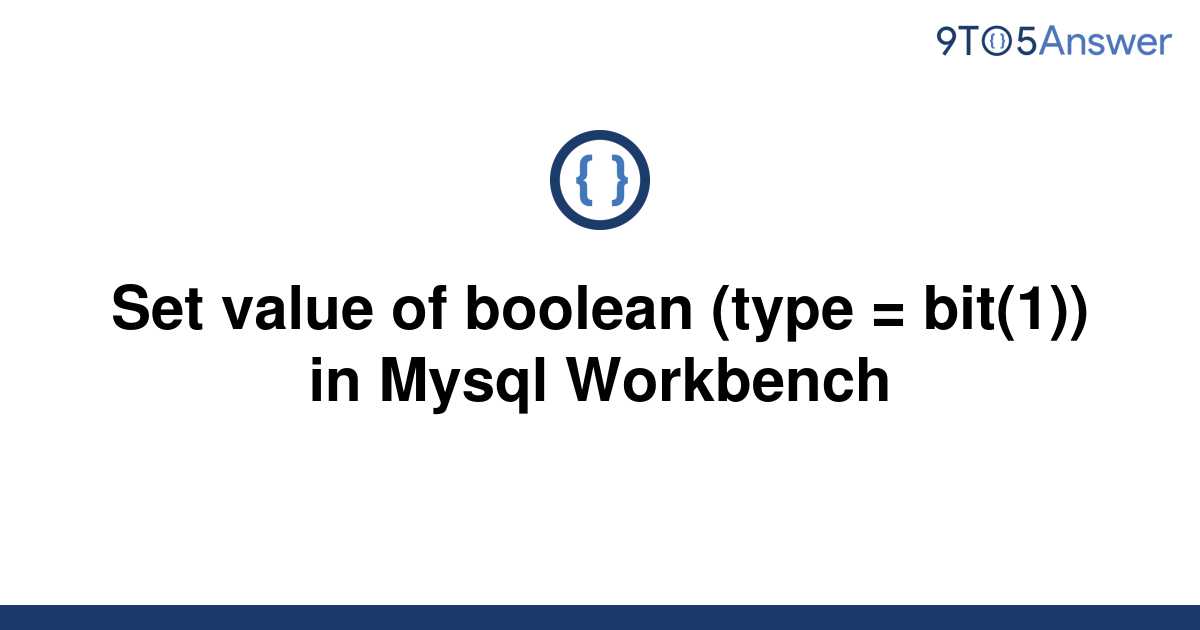 Solved Set Value Of Boolean Type Bit1 In Mysql 9to5answer 