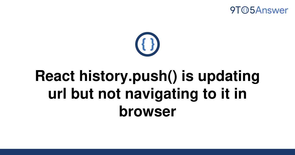 solved-react-history-push-is-updating-url-but-not-9to5answer