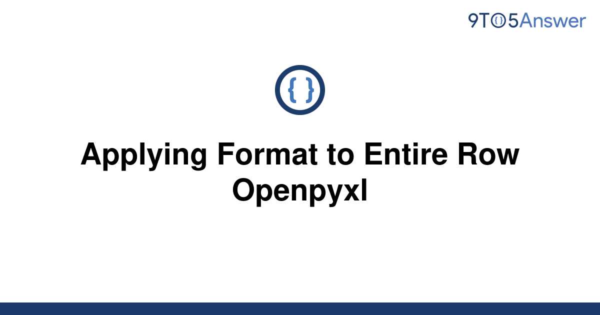 solved-applying-format-to-entire-row-openpyxl-9to5answer