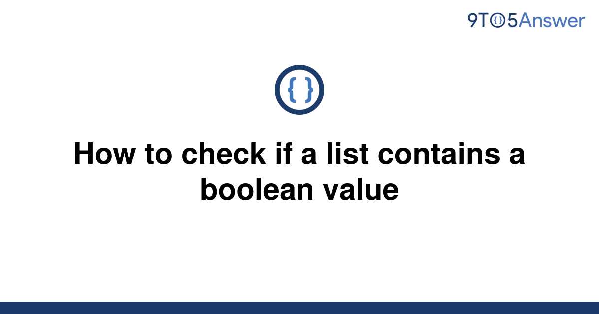 solved-how-to-check-if-a-list-contains-a-boolean-value-9to5answer