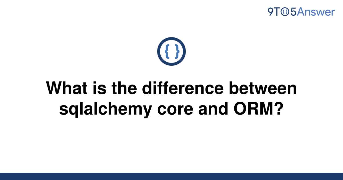 sqlalchemy-python-orm-sqlalchemy-core-to-be-decided