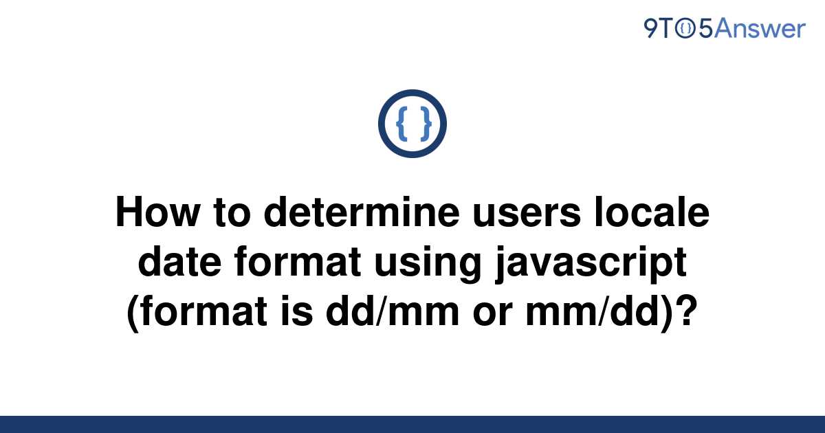 solved-how-to-determine-users-locale-date-format-using-9to5answer