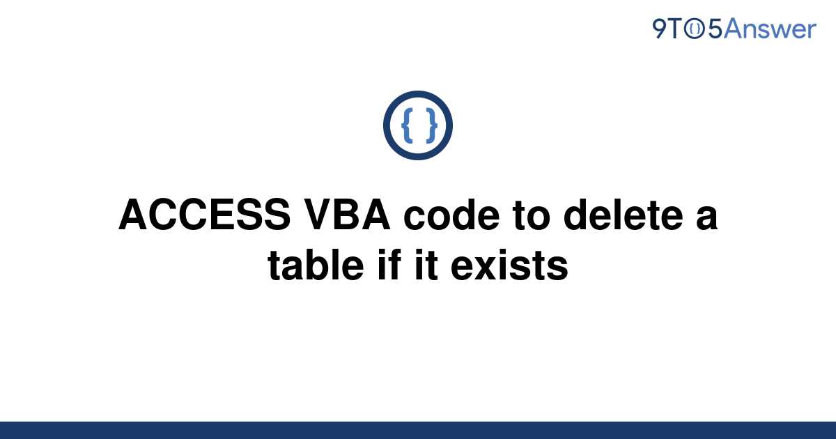 solved-access-vba-code-to-delete-a-table-if-it-exists-9to5answer