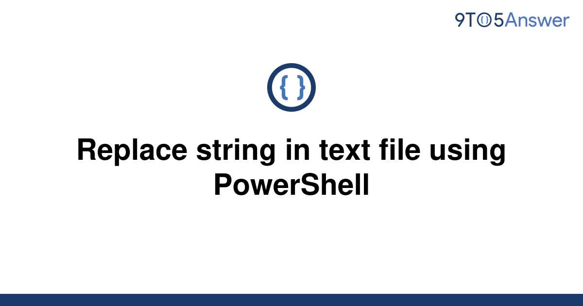 Find And Replace String In Text File Powershell