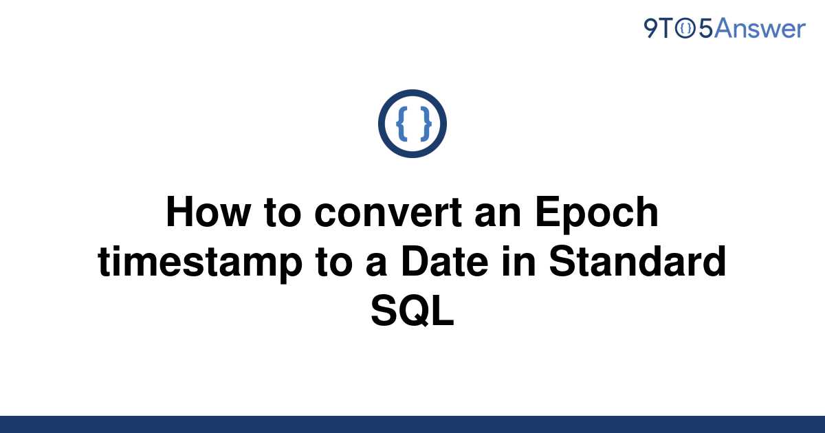 solved-how-to-convert-an-epoch-timestamp-to-a-date-in-9to5answer