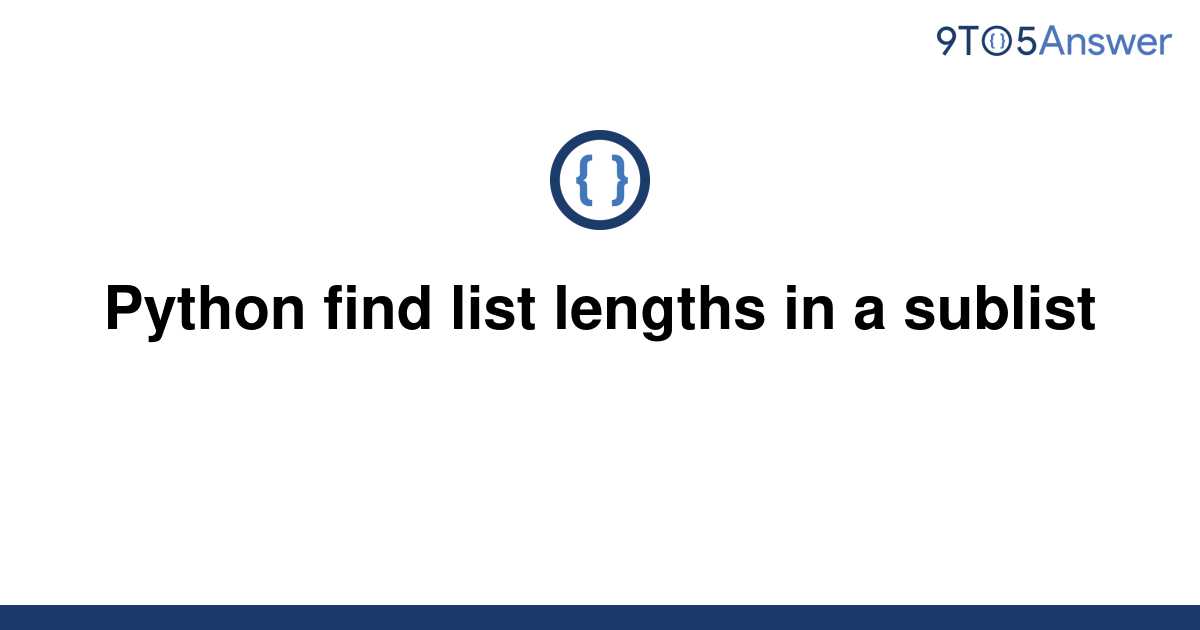 solved-python-find-list-lengths-in-a-sublist-9to5answer