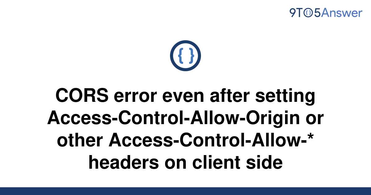 cors header ‘access control allow origin’ missing