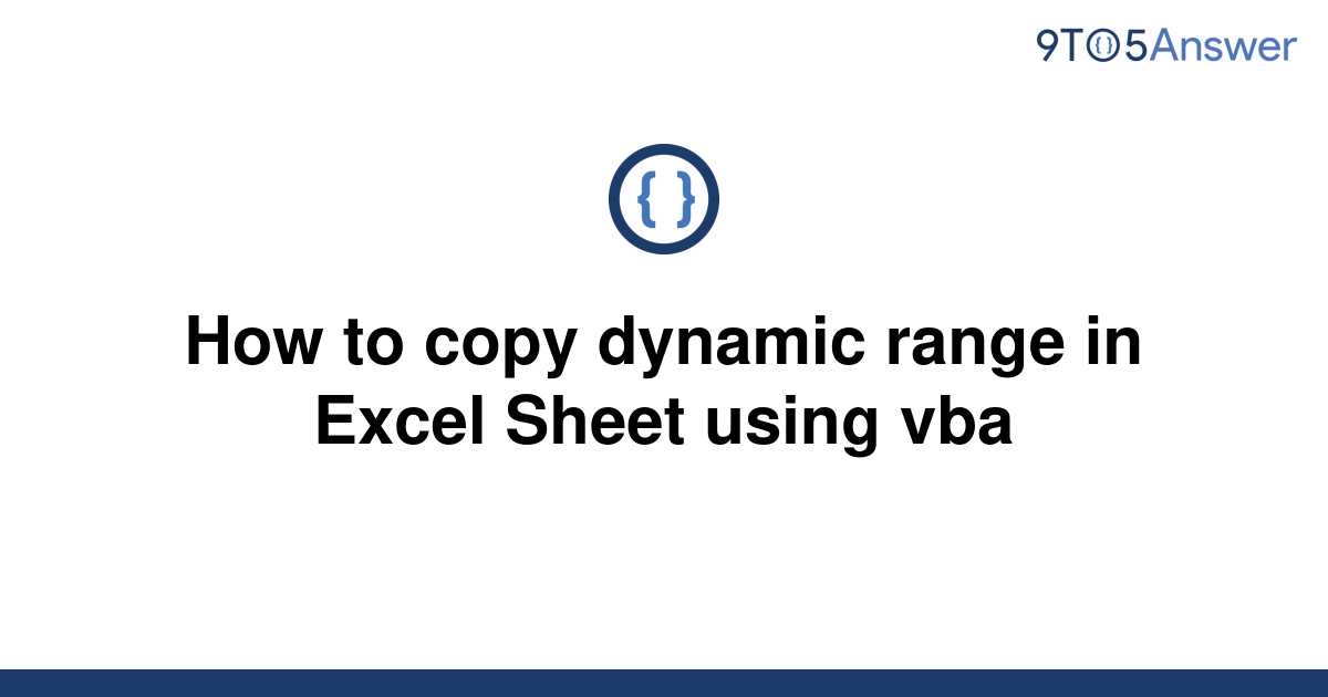 solved-how-to-copy-dynamic-range-in-excel-sheet-using-9to5answer